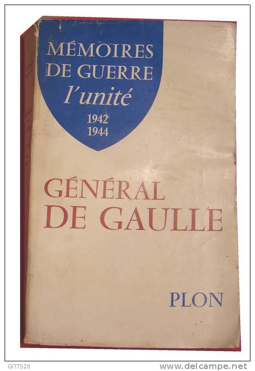 GENERAL DE GAULLE - MEMOIRES DE GUERRE 1942/1944- PLON Juillet 1958 - Biographie