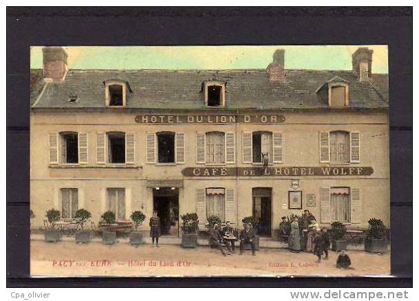 27 PACY SUR EURE Hotel Du Lion D'Or, Café De L'Hotel Wolff, Animée, Colorisée, Ed Cobden, 1908 - Pacy-sur-Eure