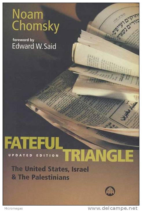 Noam Chomsky : Fareful Triangle. The United States, Israel & The Palestinians - 1950-Hoy