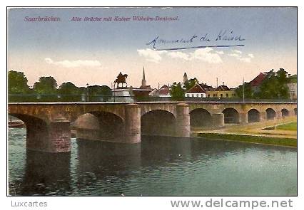 SAARBRÜCKEN.   ALTE BRÜCKE MIT KAISER WILHELM-DENKMAL. - Saarbruecken