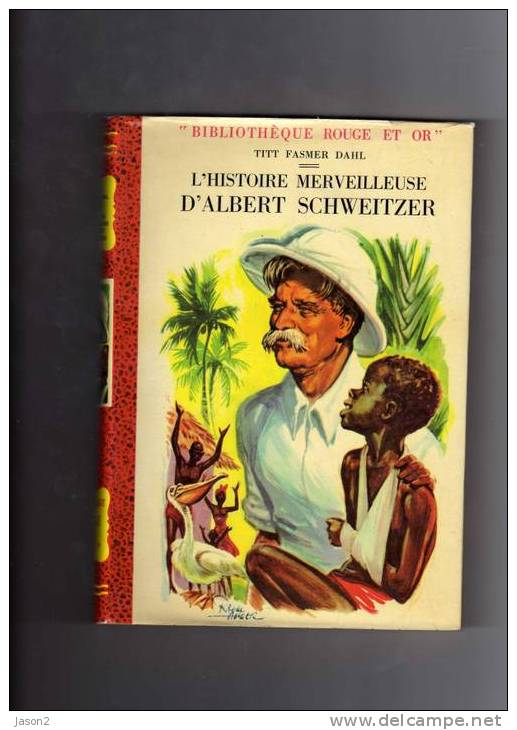 LIVRE L'histoire Merveilleuse D'albert  Schweitzer De Titt Fasmer Dahil - Bibliotheque Rouge Et Or