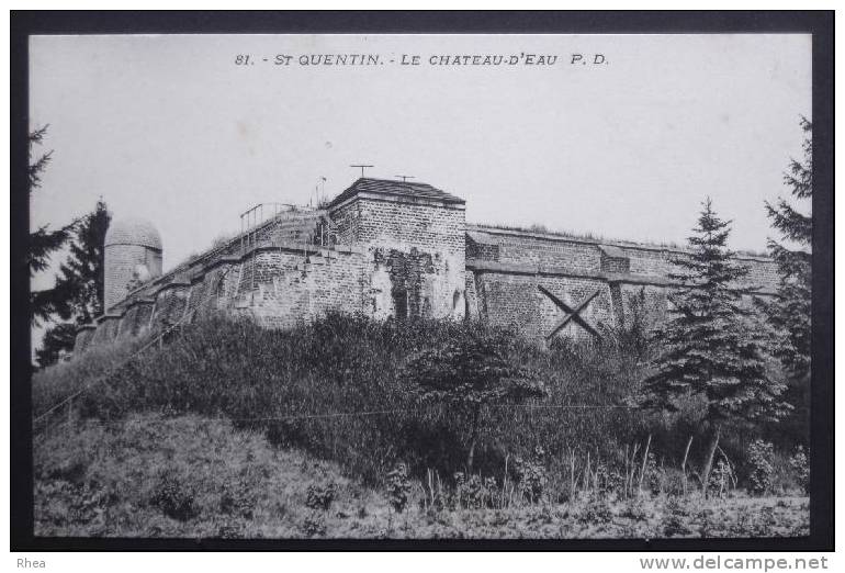 02 Saint-Quentin Chateau D'eau D02D K02691K C02691C RH058426 - Saint Quentin