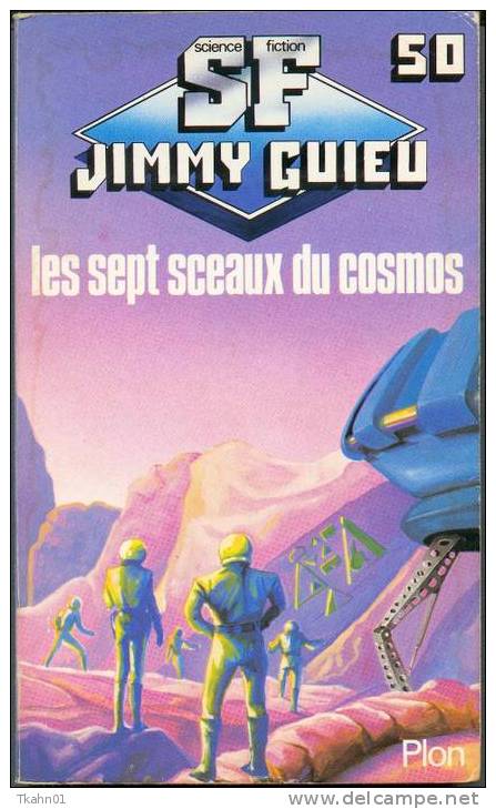 JIMMY-GUIEU  S-F N° 50  " LES SEPT SCEAUX DU COSMOS  "  PLON DE 1985 - Plon