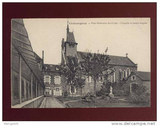 35 Chateaugiron Petit Séminaire Ste Croix Chapelle & Jardin Anglais  édit.tourte & Petitin  Belle Carte - Châteaugiron