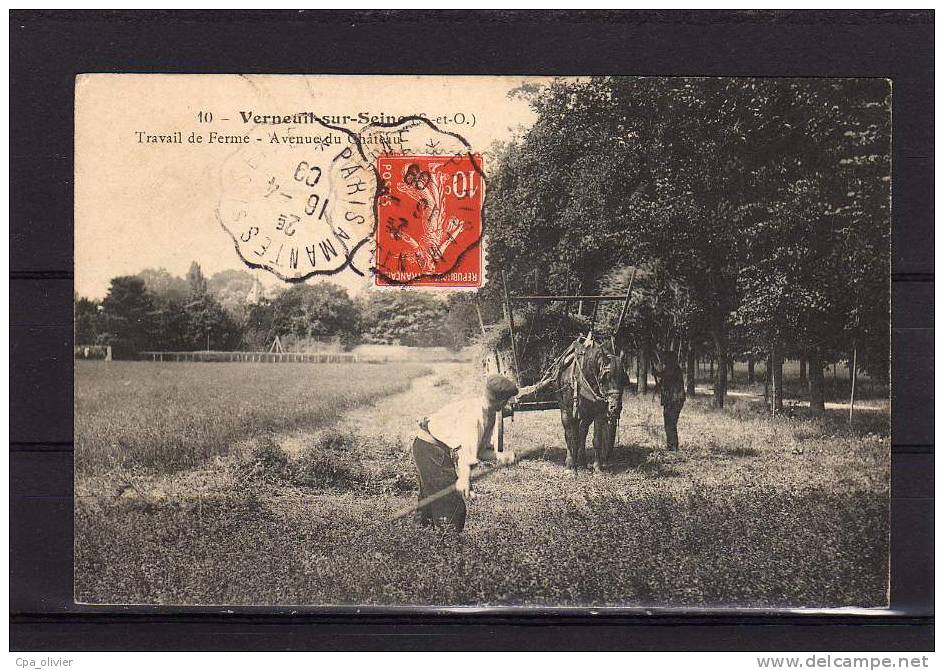 78 VERNEUIL SUR SEINE Travail à La Ferme, Avenue Du Chateau, Faucheur, Attelage, Beau Plan, Ed ? 10, 1909 - Verneuil Sur Seine