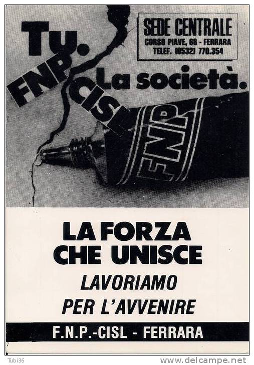 FNP / CISL / FERRARA / LA FORZA CHE UNISCE / CISL SEDE CENTRALE FERRARA. B/N  N/V - Labor Unions