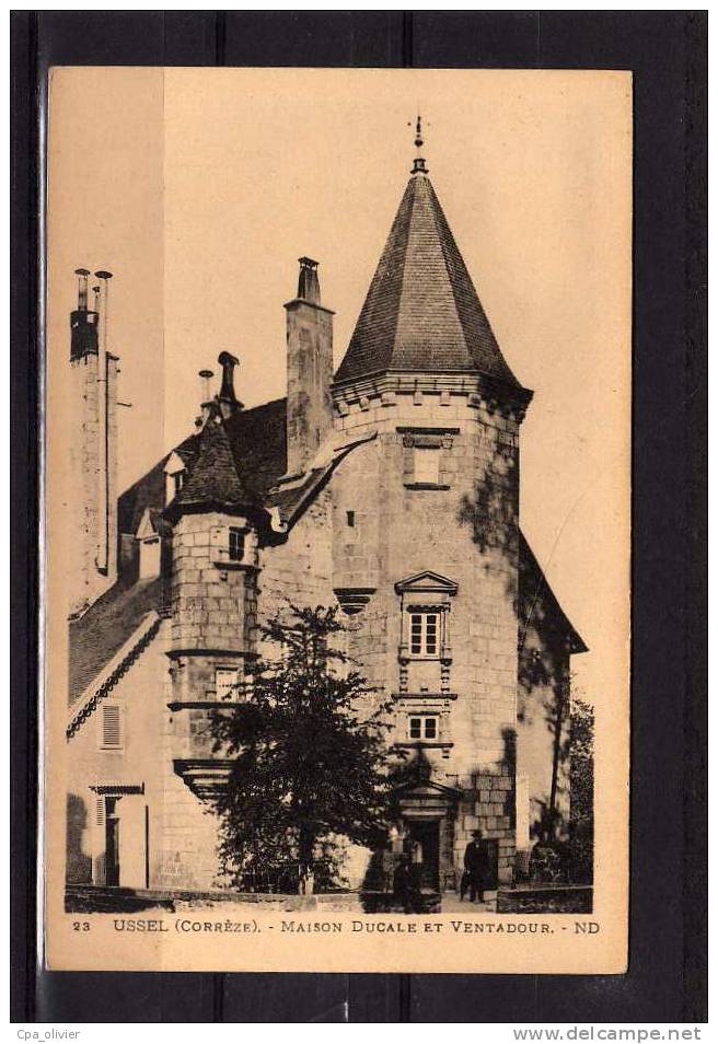 19 USSEL Maison Des Ventadour, Ducale Et Ventadour, Ed ND 23, 193? - Ussel