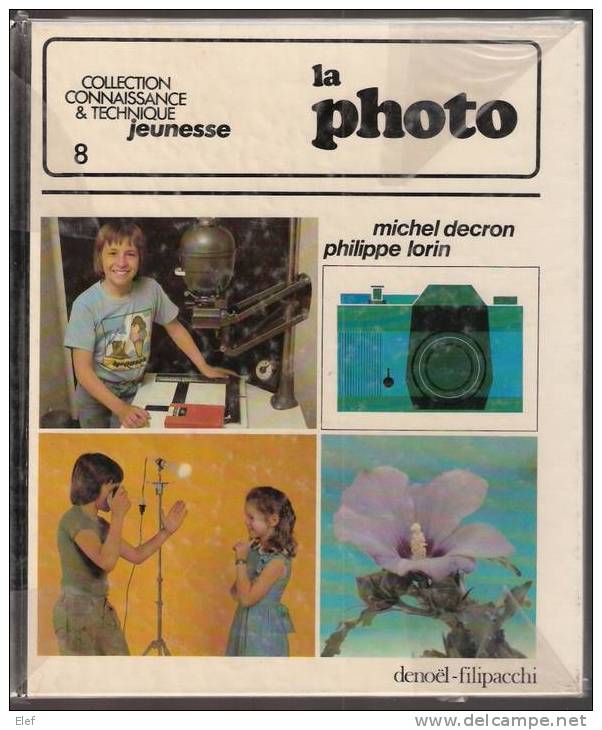 "LA PHOTO" , Collection Connaissance &Technique Jeunesse,  De Michel DECRON,Philippe LORIN; 47 Pages; 1978; TB - Photographs