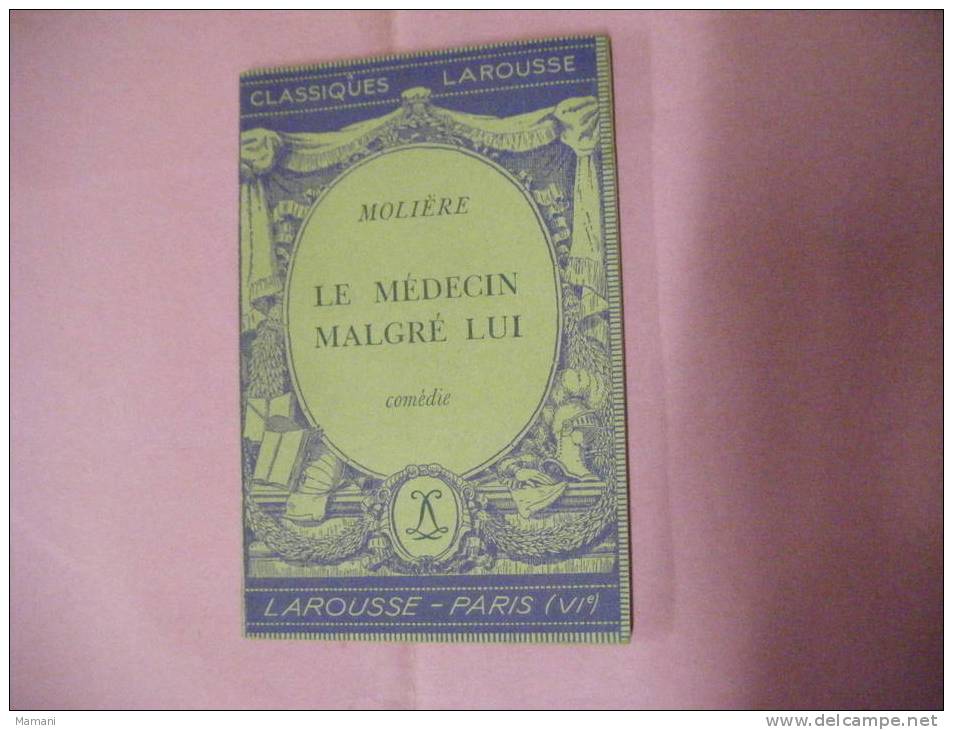 Moliere-le Medecin Malgre Lui -comedie--classiques Larousse Paris VI--- - Autori Francesi