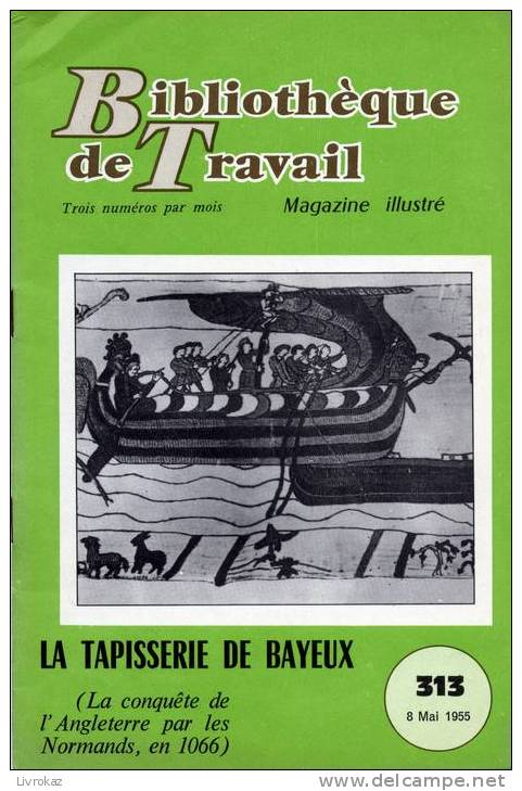 BT N°313 (1955) : La Tapisserie De Bayeux. Bibliothèque De Travail. Freinet. - 6-12 Jahre