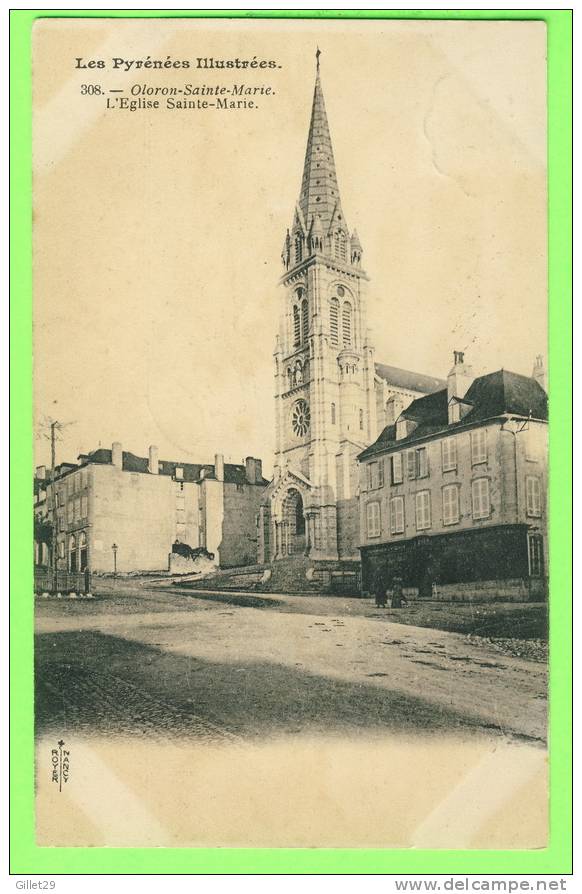 OLORON SAINTE MARIE (64) - L´ÉGLISE SAINTE-MARIE - ROYER - CIRCULÉE EN 1908 - - Oloron Sainte Marie