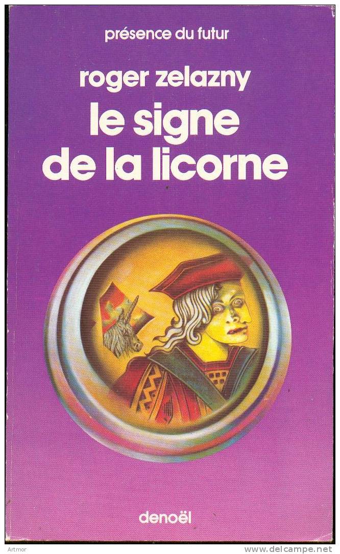 PRESENCE DU FUTUR N° 251 - REED 1985 - ZELAZNY - LE SIGNE DE LA LICORNE - Présence Du Futur