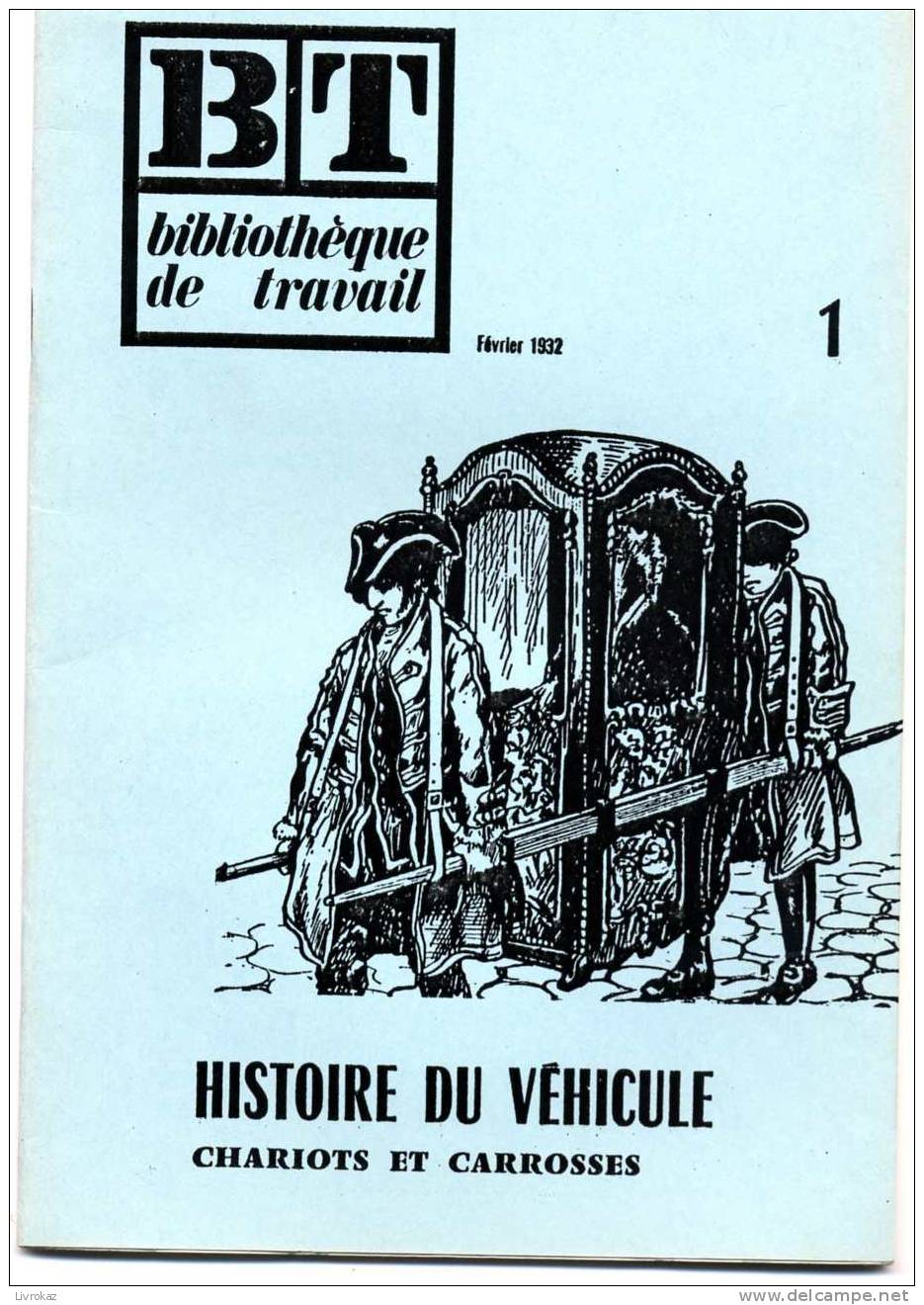 BT N°1 (1932) : Histoire Du Véhicule, Chariots Et Carrosses. RÉÉDITION DU N°1 De La Bibliothèque De Travail. Freinet. - 6-12 Jahre