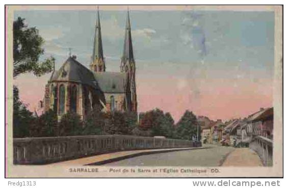 Sarralbe - Pont De La Sarre Et Eglise Catholique - Sarralbe