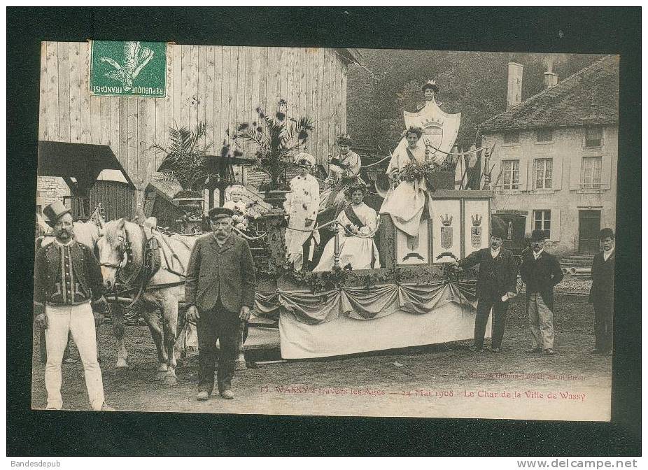 Wassy (52) à Travers Les âges - Le Char De La Ville De Wassy ( Fête Historique Costume  Dumas Vorzet - Wassy