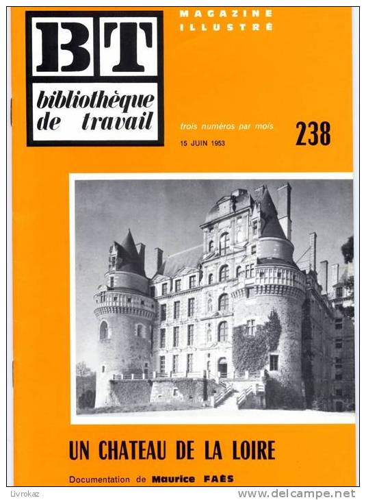 BT N°238 (1953) : Un Château De La Loire. Le Plessis-Macé, Maine Et Loire. Bibliothèque De Travail. Freinet. - 6-12 Years Old