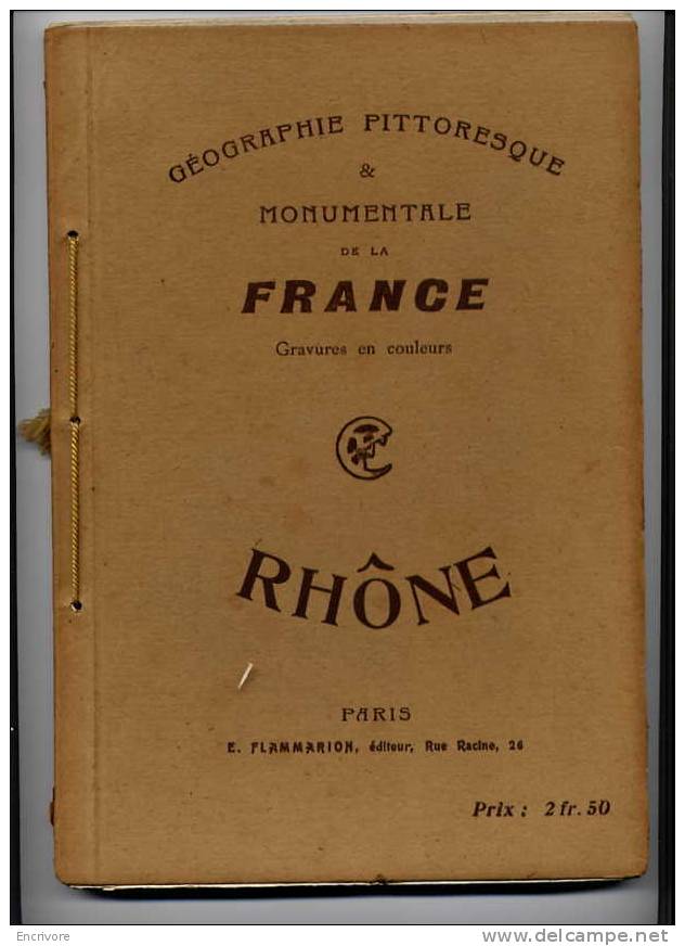 RHONE Geographie Pittoresque Et Monumentale De La France Texte Carte Et Nombreuses Illustrations -voir Liste - Rhône-Alpes