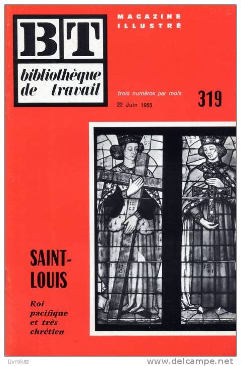 BT N°39 (1955) : Saint-Louis, Roi Pacifique Et Très Chrétien. Bibliothèque De Travail. Freinet. - 6-12 Years Old