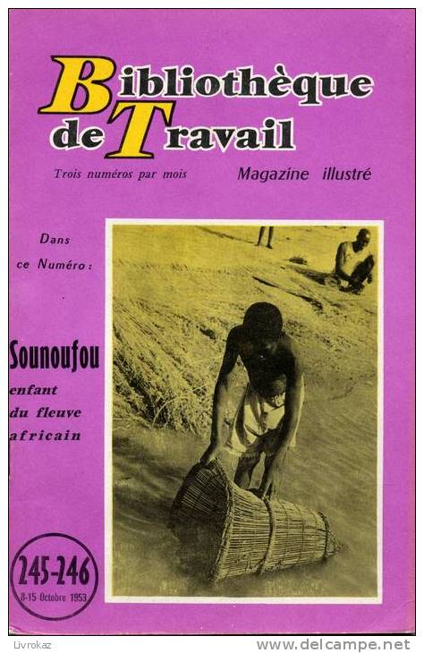 BT N°245/246 (1953) : Sounoufou, Enfant Du Fleuve Africain. Logone, Mil, Pirogue, PêcheBibliothèque De Travail. Freinet. - 6-12 Jahre