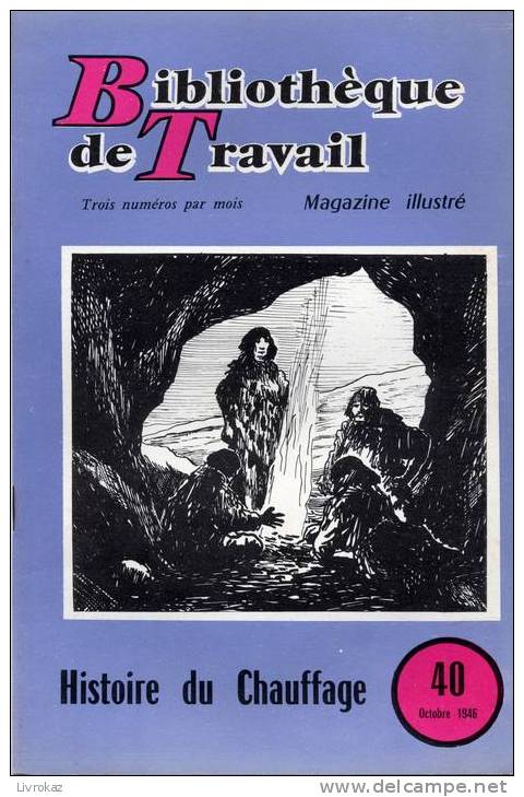 BT N°40 (1946) : Histoire Du Chauffage. Bibliothèque De Travail. Freinet. - 6-12 Years Old