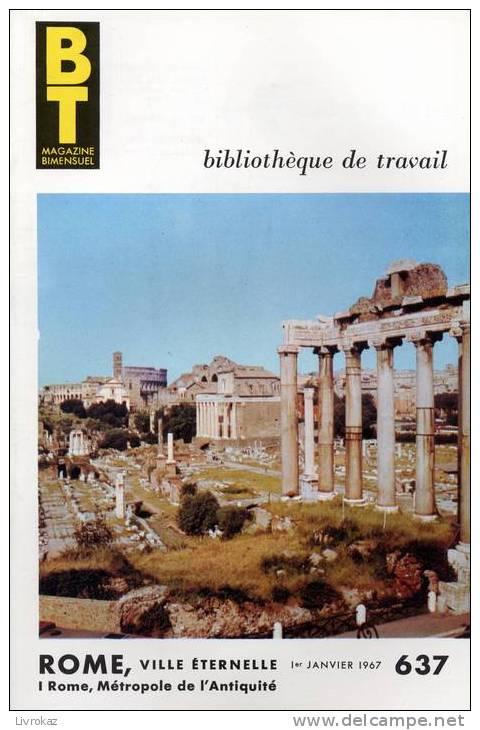 BT N°637 (1967) : Rome, Ville éternelle (1 - Rome Métropole De L'Antiquité). Bibliothèque De Travail. Freinet. - 6-12 Jahre