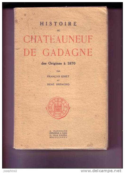 Histoire De Chateauneuf De Gadagne Des Origines à 1870 Par François  Gimet Et René Bremont - Provence - Alpes-du-Sud