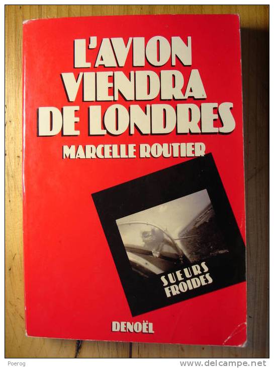 L' AVION VIENDRA DE LONDRES Par MARCELLE ROUTIER - EDITION DENOEL / COLLECTION SUEURS FROIDES - Denöl, Coll. Policière