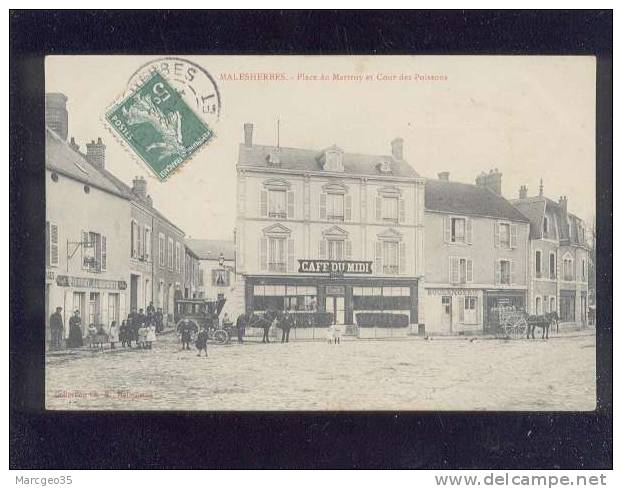 Malesherbes Place Du Marroy & Cour Des Poissons édit.B. Café Du Midi Café Thierry Aubergiste Attelages , Du  Laitier - Malesherbes