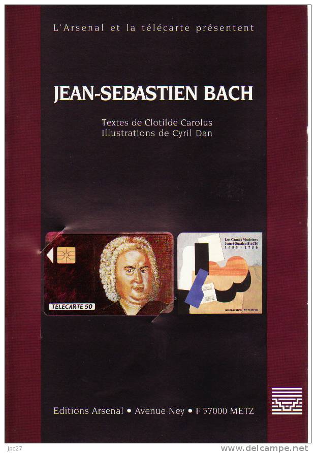 Télécarte Arsenal De METZ Jean Sebastien BACH Avec Encart  Tirage Numeroté 2761 - 120 Units