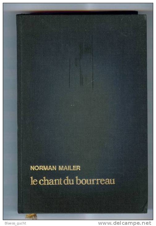 LE CHANT DU BOURREAU  NORMAN MAILER  EDITIONS FRANCE LOISIRS - VIE ET MORT DE DAVID GILMORE - Roman Noir