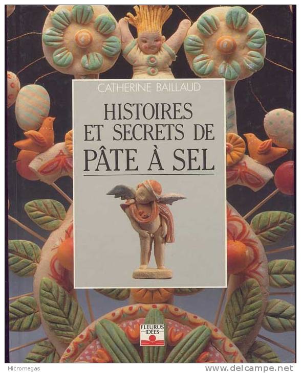 Catherine Baillaud : Histoires Et Secrets De La Pâte à Sel - Home Decoration
