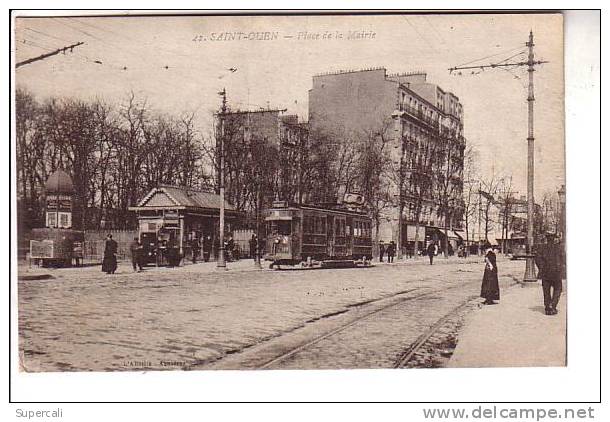 REF10.385 SEINE-SAINT-DENIS.  SAINT-OUEN. PLACE DE LA MAIRIE. TRAMWAYS . PISSOTIERE... - Saint Ouen