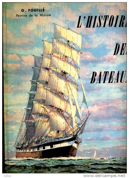 Marine G. FOUILLE, Peintre De La Marine « L’Histoire Des Bateaux » 1960 - Encyclopédies