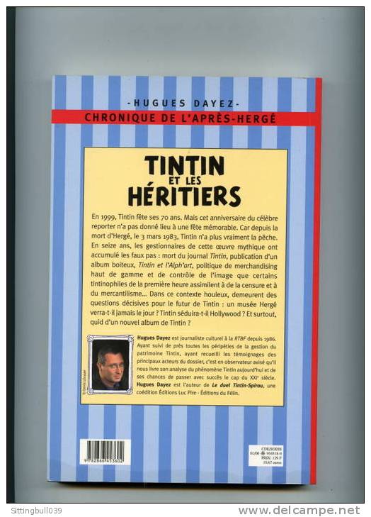 TINTIN ET LES HERITIERS. CHRONIQUE DE L'APRÈS-HERGE. KIRON/Ed.du Félin. 2000. Par HUGUES DAYEZ. Livre épuisé. - Tintin