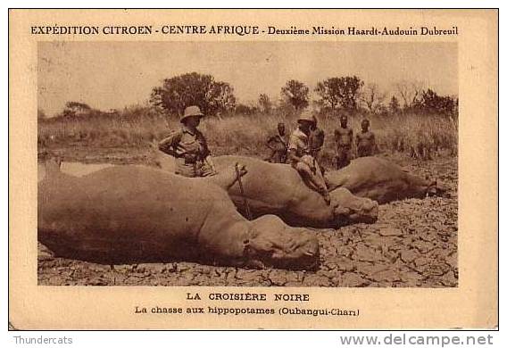 EXPEDITION CITROEN CENTRE AFRIQUE DEUXIEME MISSION HAARDT AUDOUIN DUBREUIL LA CROISIERE NOIRE HIPPOPOTAMES OUBANGUI CHAM - Centrafricaine (République)