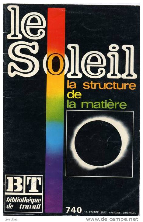 BT N°740 (1972) : Le Soleil - La Structure De La Matière. Molécule, Atome, Noyau, Proton, électron, Physique.  Freinet. - 6-12 Ans
