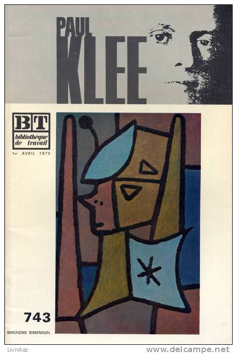 BT N°743 (1972) : Paul Klee. Bibliothèque De Travail. Freinet. - 6-12 Years Old