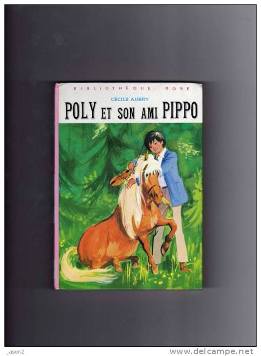 LIVRE B Rose Poly Et Son Ami Pipo De Cecile Aubry ,illustrations De D Billon( 1977) - Bibliotheque Rose