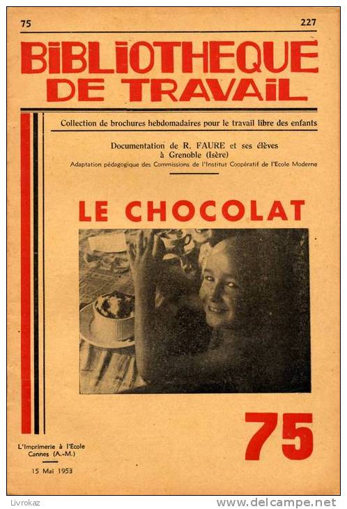 BT N°75 (1953) : Le Chocolat. Cémoi à Grenoble (Isère), Cacao, Cabosse. Bibliothèque De Travail. Freinet. - 6-12 Jahre