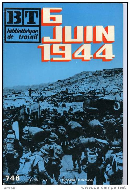BT N°746 (1972) : 6 Juin 1944. Débarquement, Alliés, Seconde Guerre Mondiale, Normandie. Freinet. - 6-12 Ans