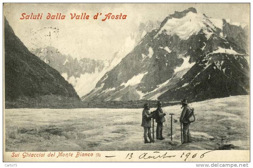 Italie - Saluti Dalla Valle D'Aosta - Glacier Mont-Blanc - Aosta