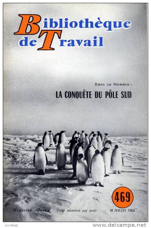 BT N°469 (1960) : La Conquête Du Pôle Sud. Terre Adélie, Amundsen, Scott, Charcot, Shackelton, Fuchs, Hillary. Freinet. - 6-12 Ans