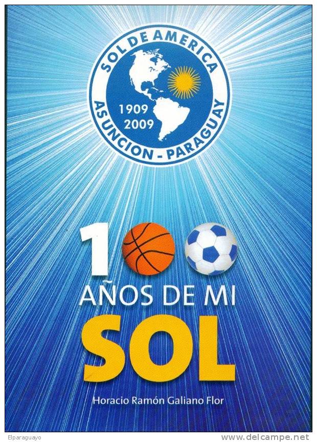 CLUB SOL DE AMÉRICA - PARAGUAY - LIBRO 100 AÑOS 1909-2009 - CENTENIAL BOOK - 100 YEARS FREE SHIPPING - Sports