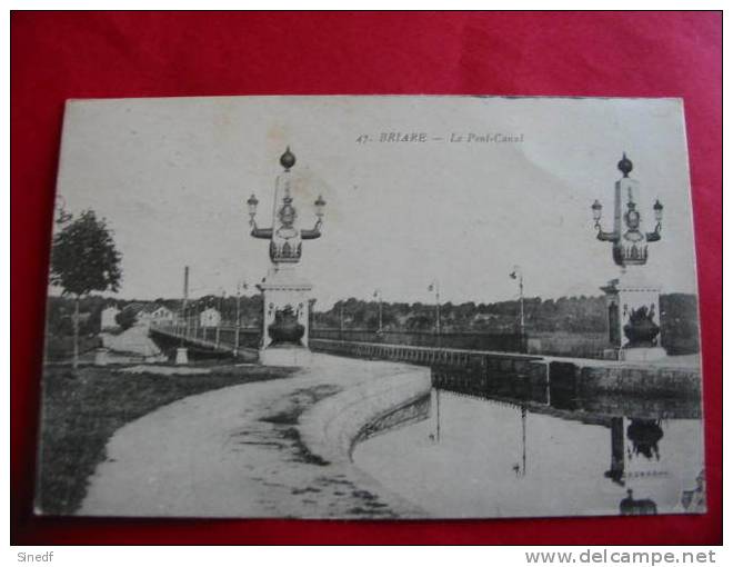 45 BRIARE  Pont Canal  Circulee Edit   N°47  LOIRET - Briare