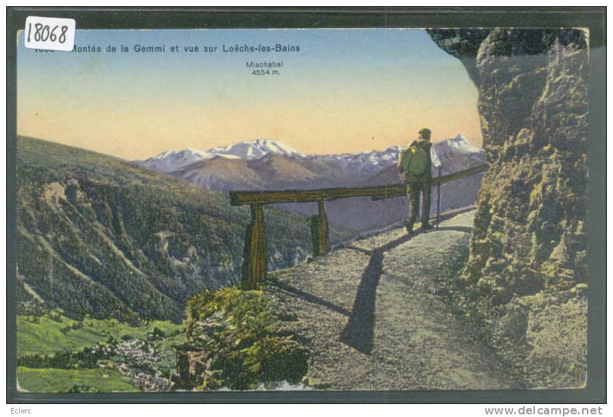 MONTEE DE LA GEMMI ET VUE SUR LOECHE LES BAINS  - TB - Loèche