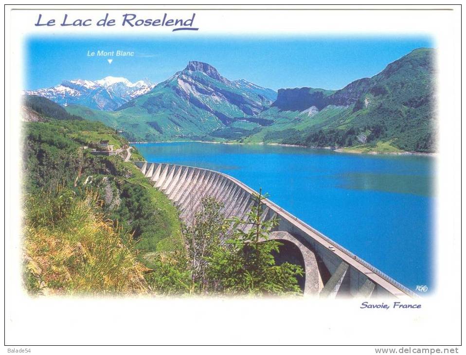 Le Beaufortain - LE LAC DE ROSELEND - Le Barrage, Le Roc Des Vents Dominés Par Le Mont-Blanc - Beaufort