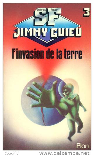 L´Invation De La Terre De Jimmy Guieu - Editions Plon SF N° 3 - 1979 - Plon