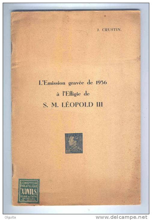 LIVRE L'Emission Gravée 1936 Léopold III , Dite Poortman, Par Crustin , 1944 , 26 Pg + Hors Texte  -- B0/135 - Philatélie Et Histoire Postale