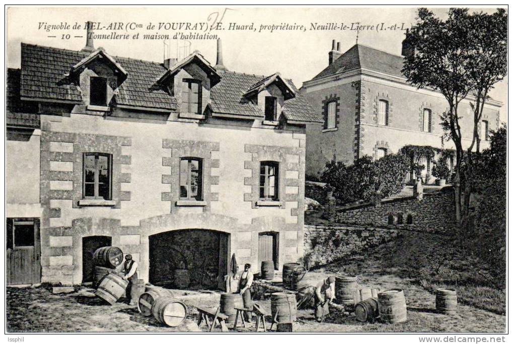 Vignoble De Bel Air (Cne De Vouvray) E. Huard, Propriétaire Neuillé De Lierre (I.-et-L.) Tonnellerie Et Maison - Vouvray