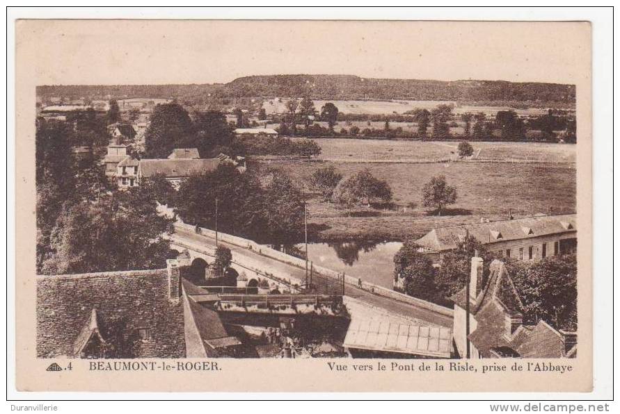 27 - BEAUMONT LE ROGER : Vue Vers Le Pont De La Risle Prise De L'Abbaye . - Beaumont-le-Roger